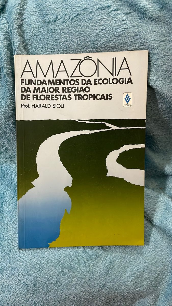 Livro Amazônia Fundamentos da Ecologia da Maior Região Das Florestas ...