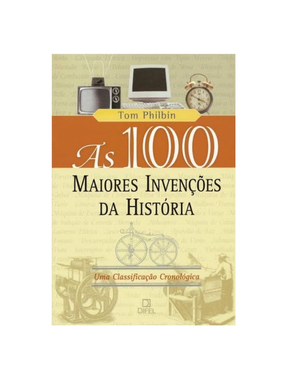 Livro As 100 Maiores Invenções Da História Autor Tom Philbin Livro Difel Usado 80672884 Enjoei 6174