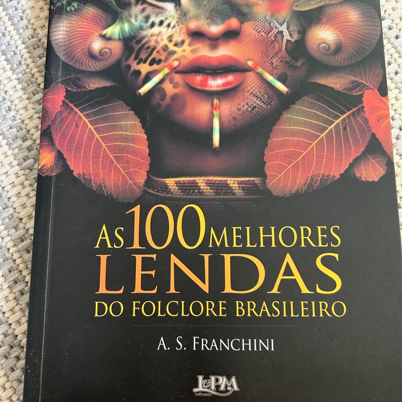 As 100 Melhores Lendas do Folclore Brasileiro - _: 9788525420879