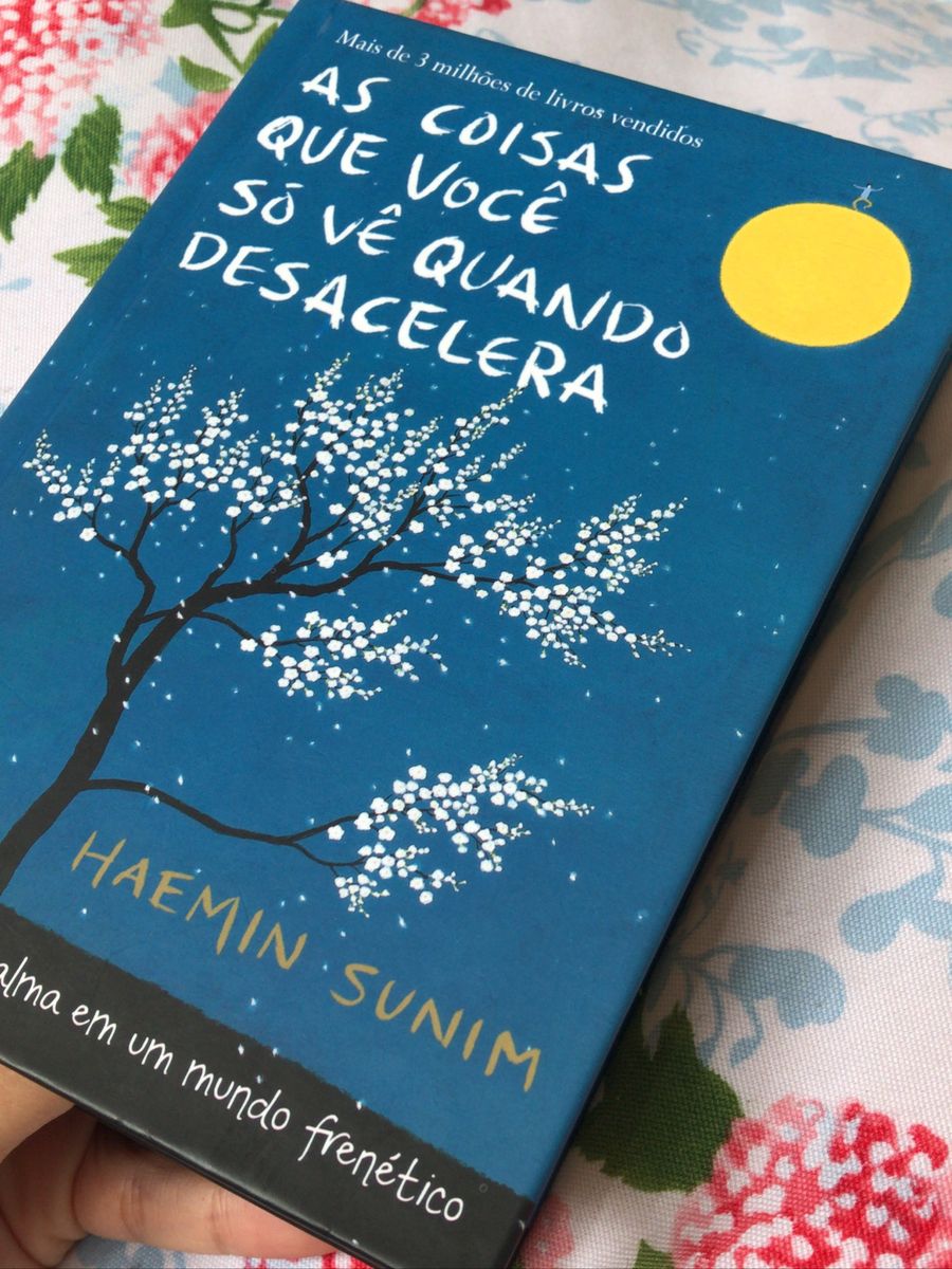 Livro - As Coisas Que Você Só Vê Quando Desacelera | Livro Haemin Sunim