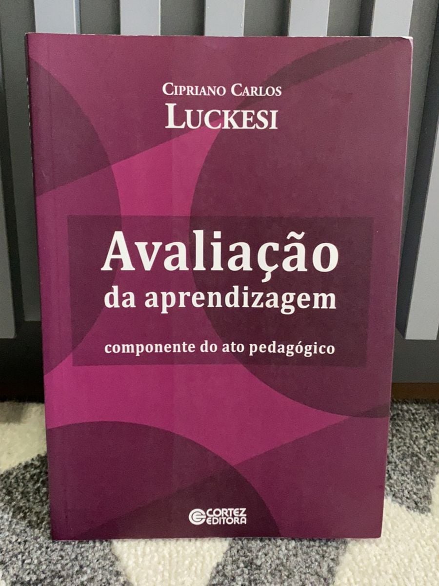 Livro Avaliação da Aprendizagem Componente do Ato Pedagógico de ...