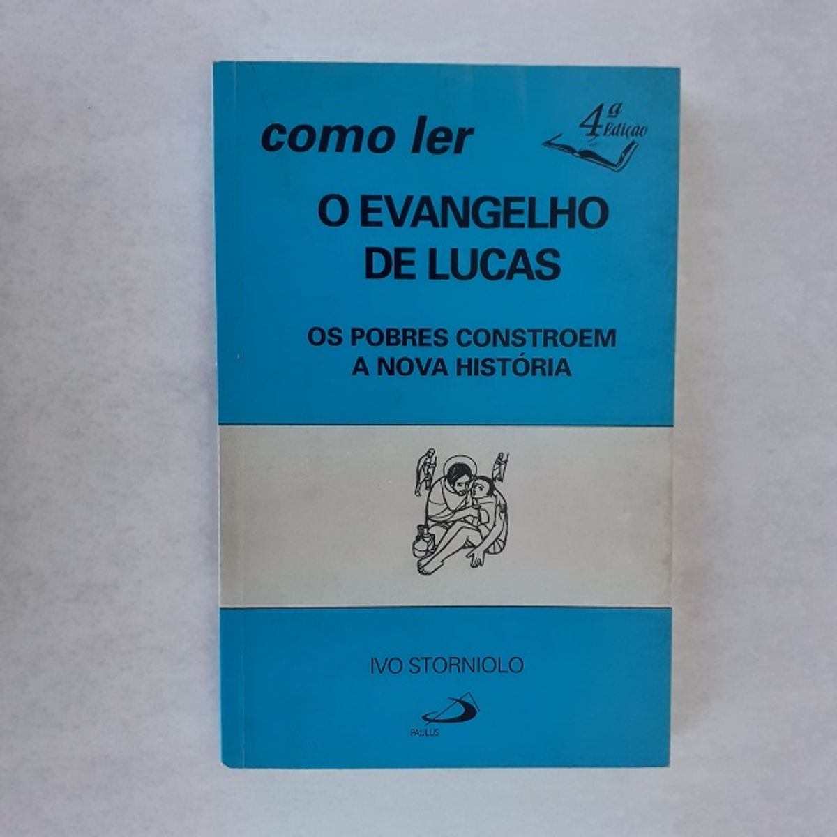 Livro: Como Ler O Evangelho De Lucas: Ivo Storniolo | Livro Paulus 1992 ...