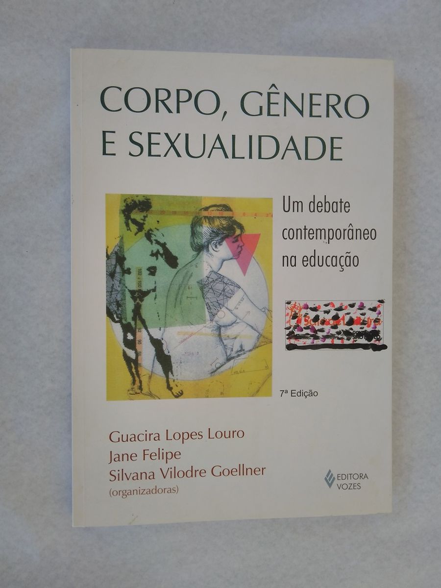 Livro Corpo Gênero E Sexualidade Um Debate Contemporâneo Na Educação Livro Vozes 7ª Ed