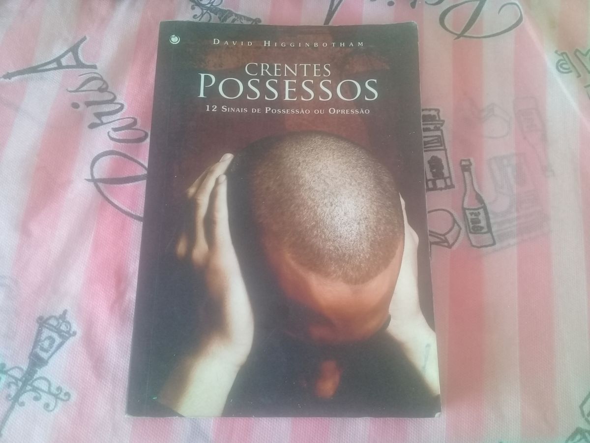 Livro Crentes Possessos 12 Sinais de Possessão Ou Opressão David ...