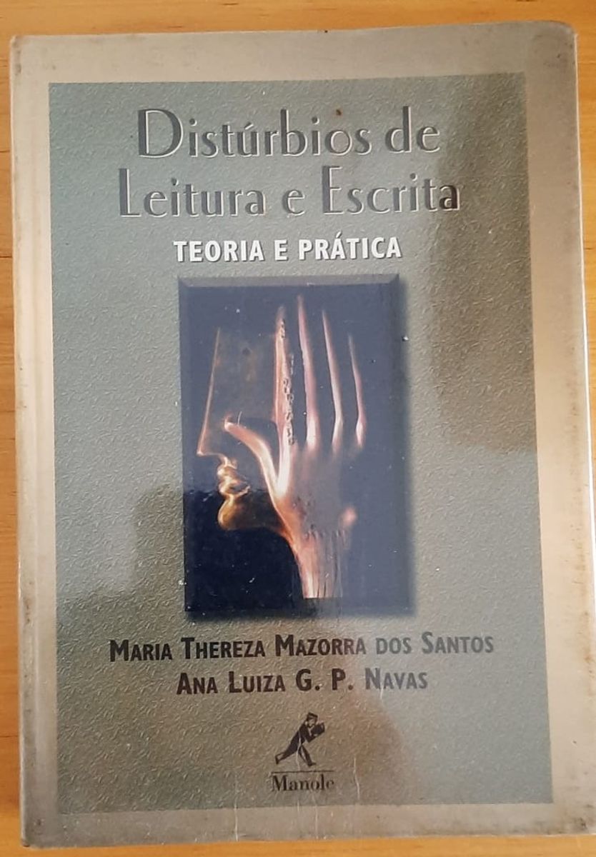 Livro Distúrbios De Leitura E Escrita Teoria E Prática Maria Thereza Santos E Ana Luiza