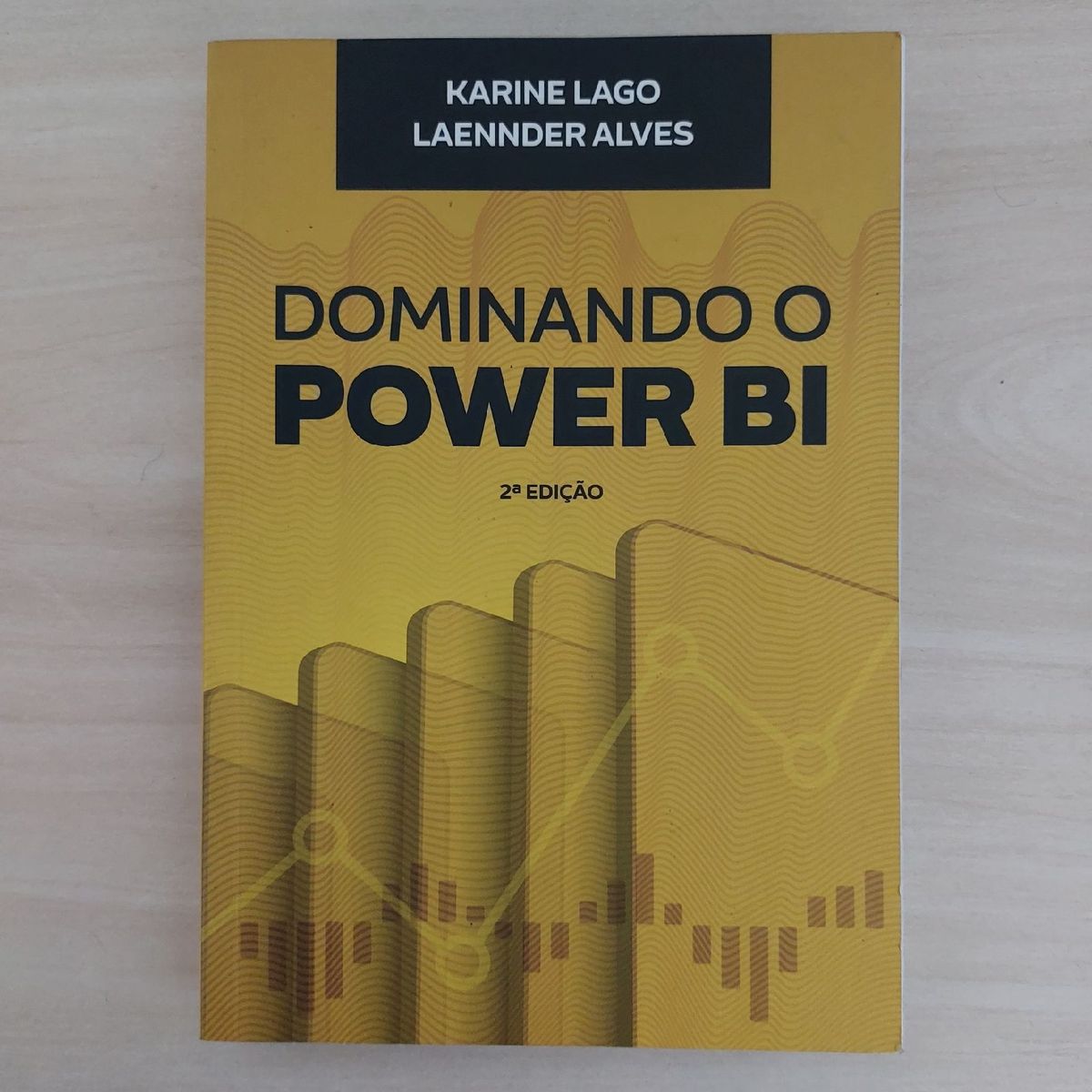 Livro - Dominando O Power Bi, 2° Edição (2019) - Karine Lago E Laennder ...