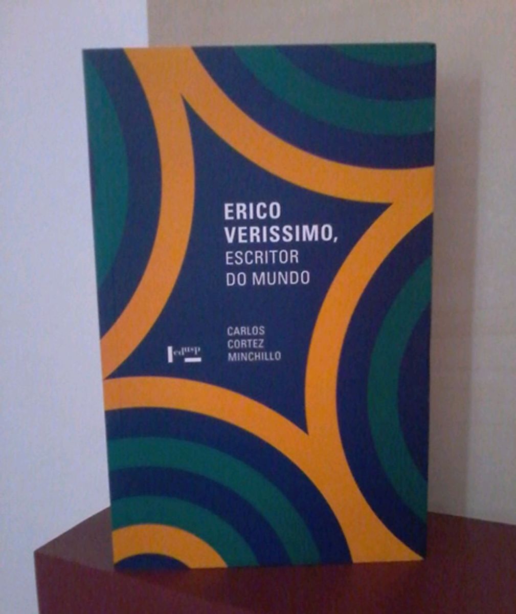 Livro Erico Veríssimo, Escritor do Mundo | Livro Editora Edusp Nunca ...