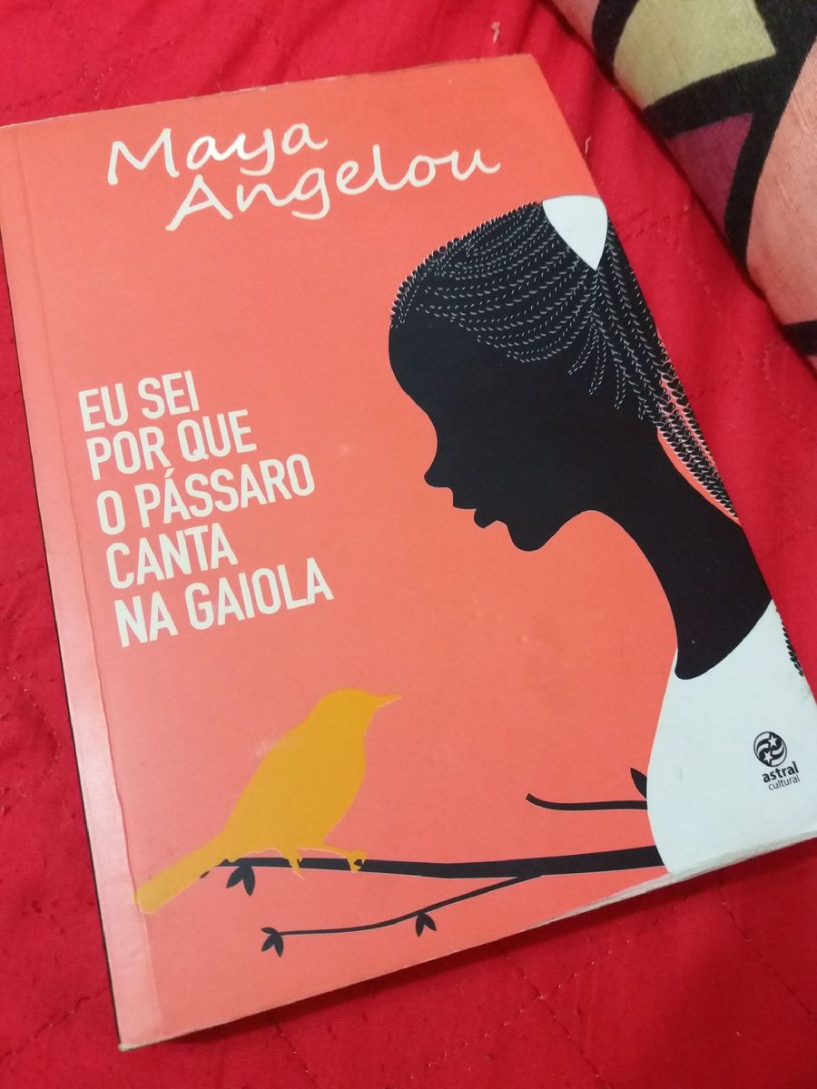 Livro Eu Sei Porque O Pássaro Canta Na Gaiola (maya Angelou) | Livro ...