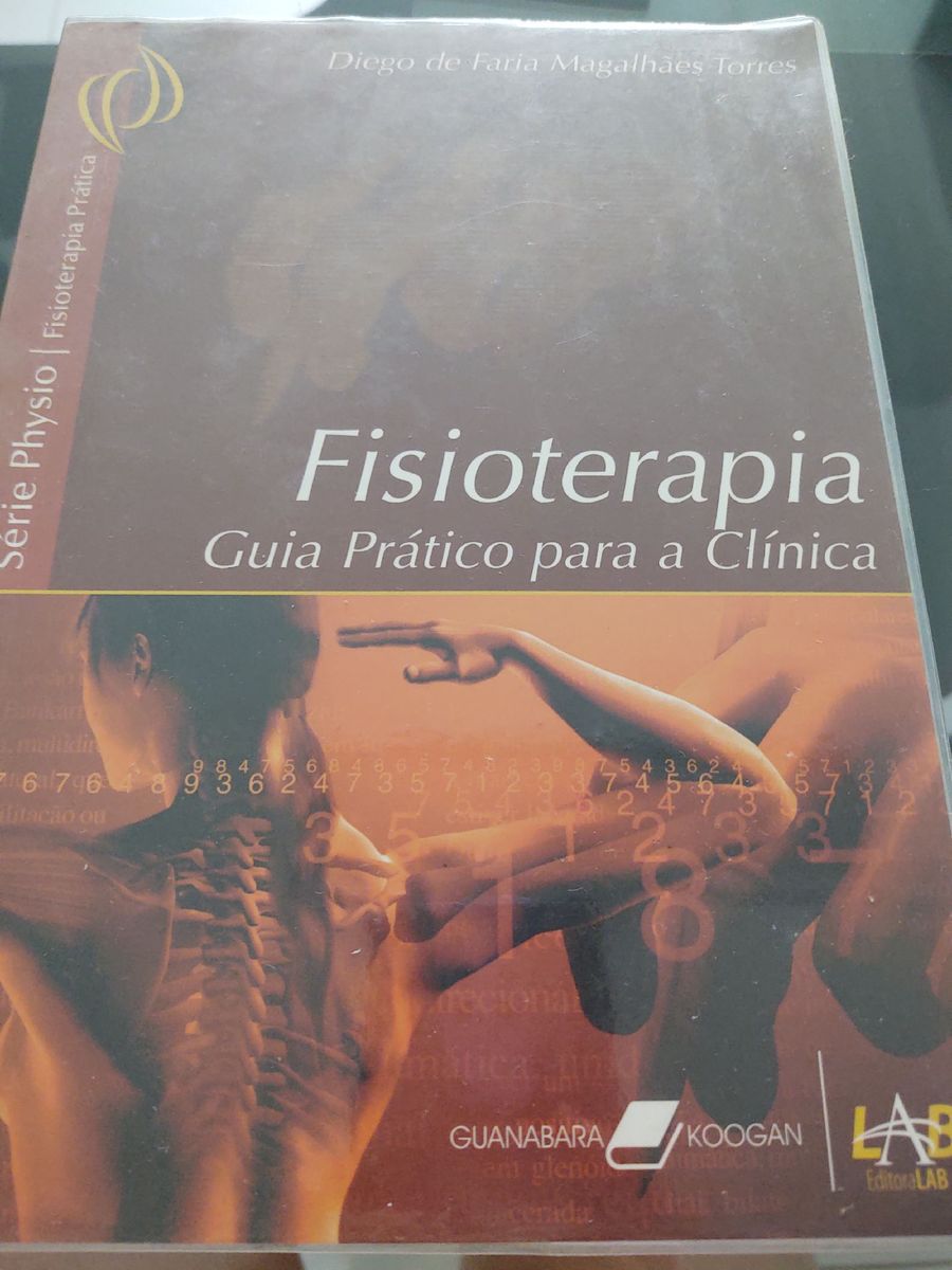 Livro Fisioterapia Guia Prático Para A Clínica ( Diego De Faria ...