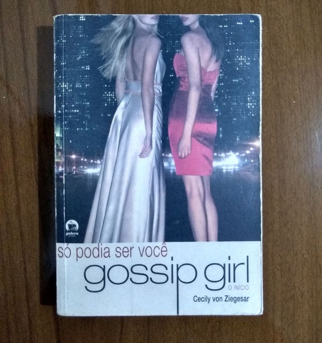 Livro Só Podia Ser Você Gossip Girl O Início Cecily Von Ziegesar