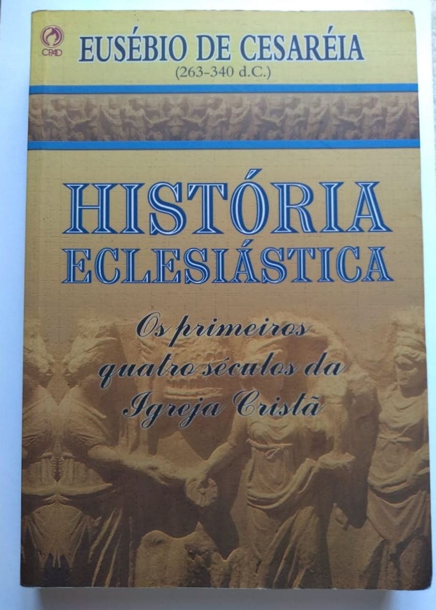 Livro História Eclesiástica de Eusébio de Cesaréia (263340d) Livro Editora Cpad Usado
