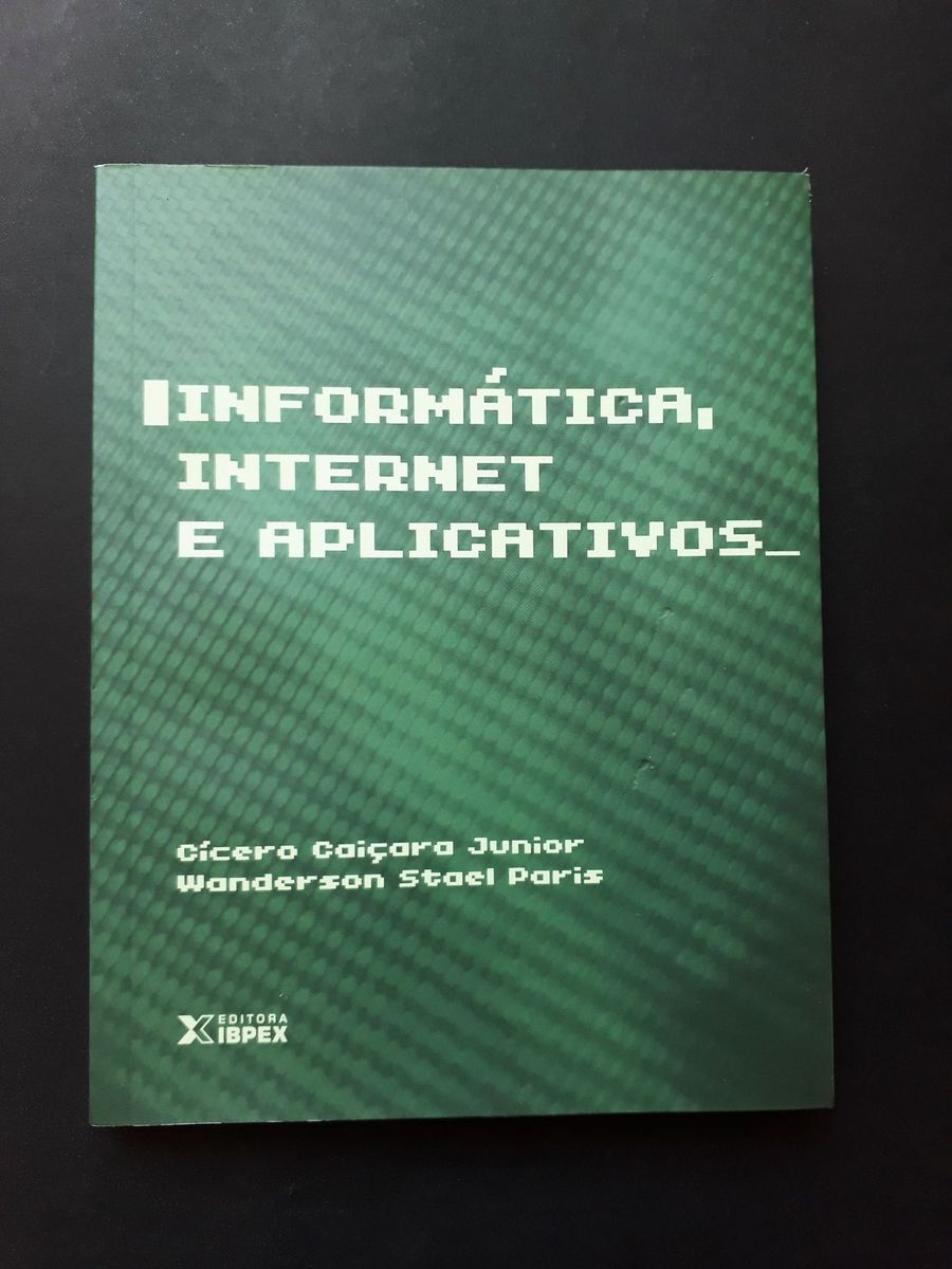 Livro Informática, Internet E Aplicativos | Livro Editora Ibpex Usado ...