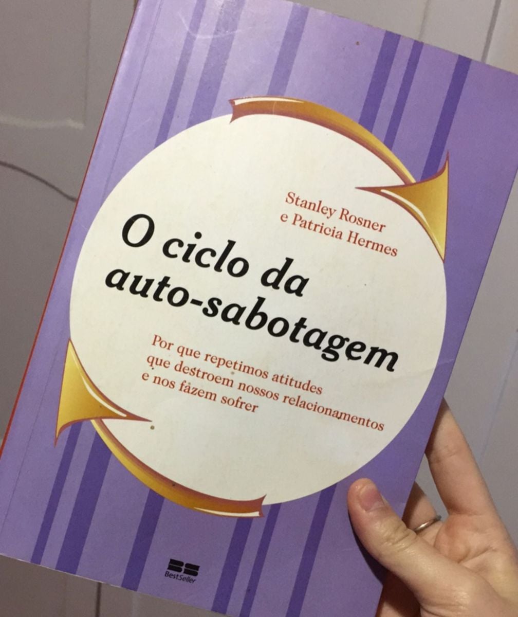 Livro - O Ciclo da Auto-sabotagem | Livro Stanley Rosner, Patricia ...
