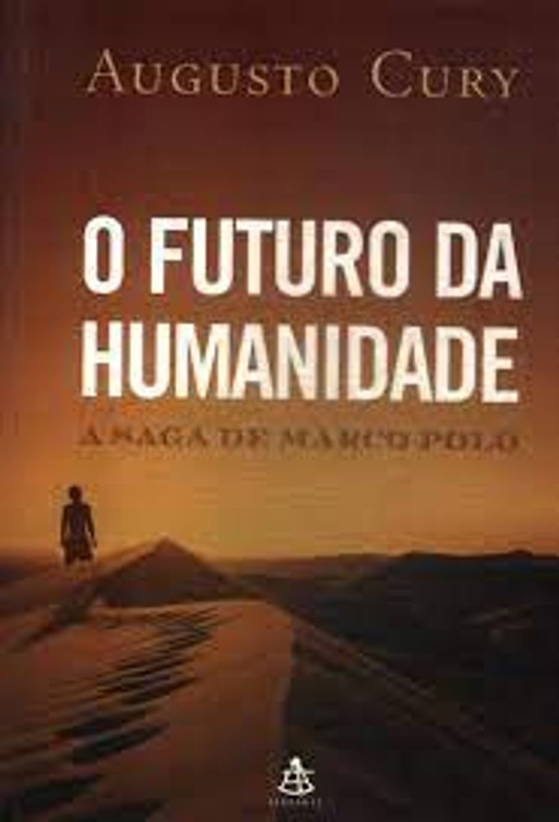 Livro O Futuro Da Humanidade Augusto Cury Livro Editora Sextante