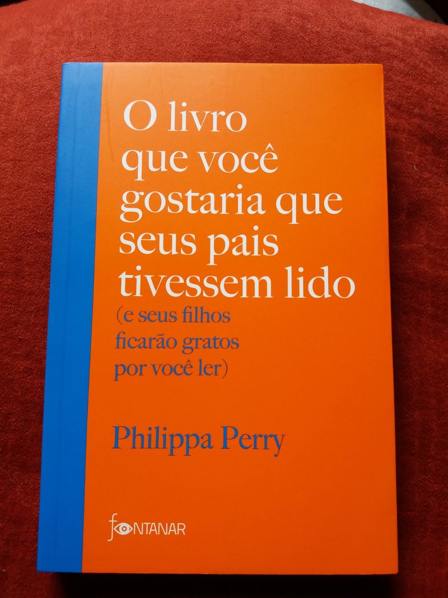 O livro que você gostaria que seus pais tivessem lido: (e seus filhos  ficarão gratos por você ler)