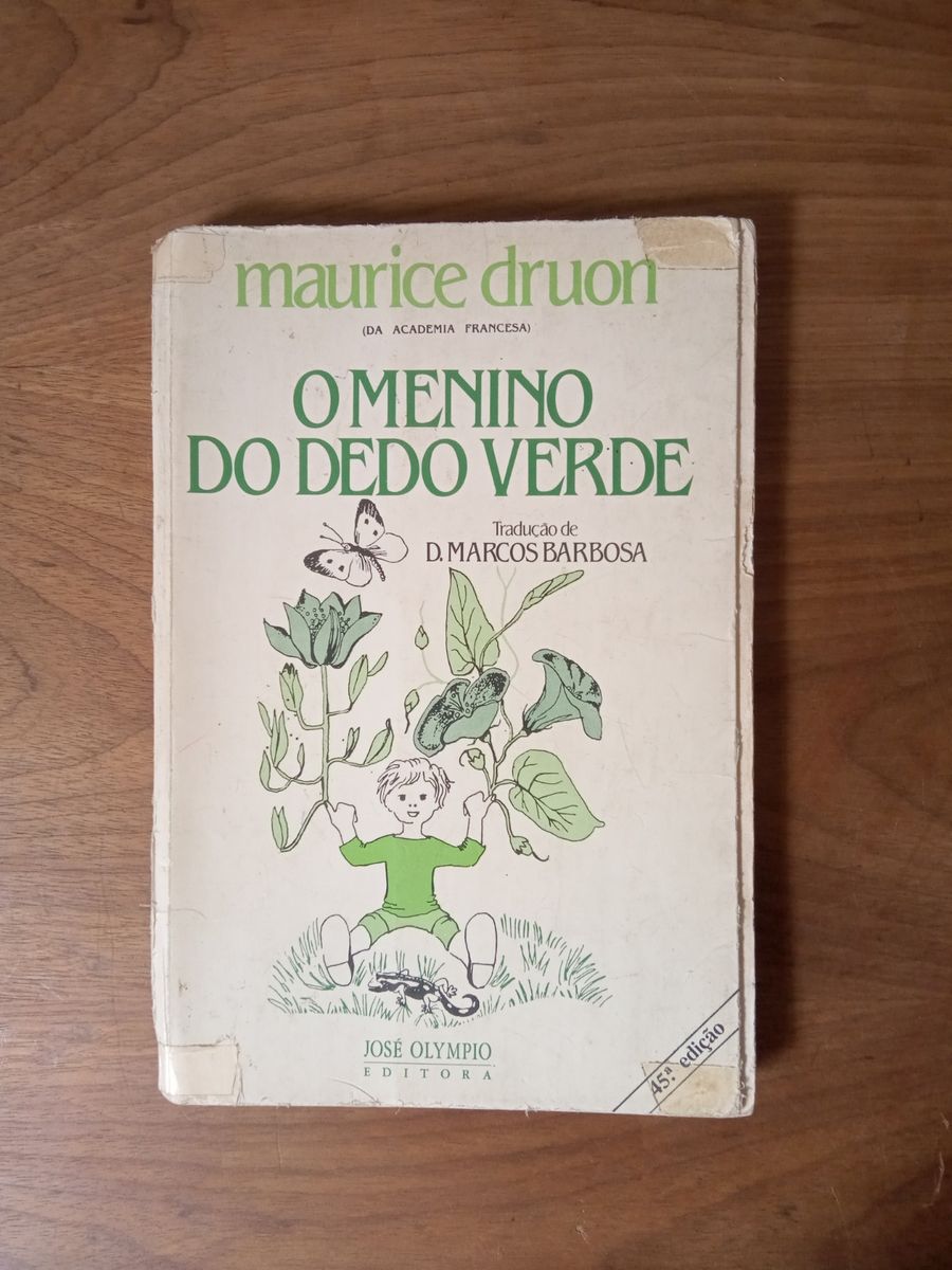 Livro O Menino do Dedo Verde - Maurice Druon | Cacareco José Olympio ...