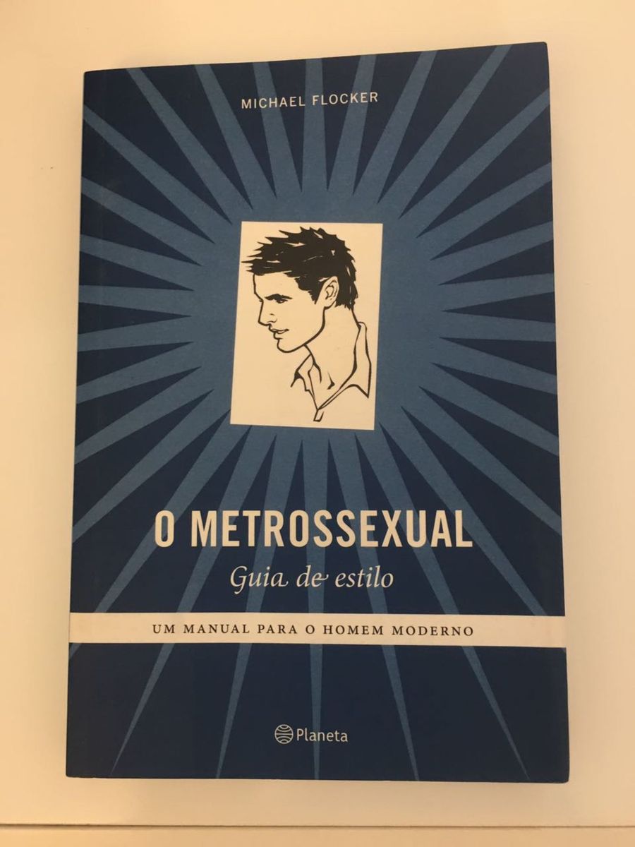 Livro O Metrossexual Guia de Estilo
