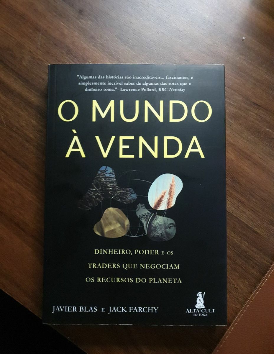 O mundo a venda. Dinheiro. poder e os traders que negociam