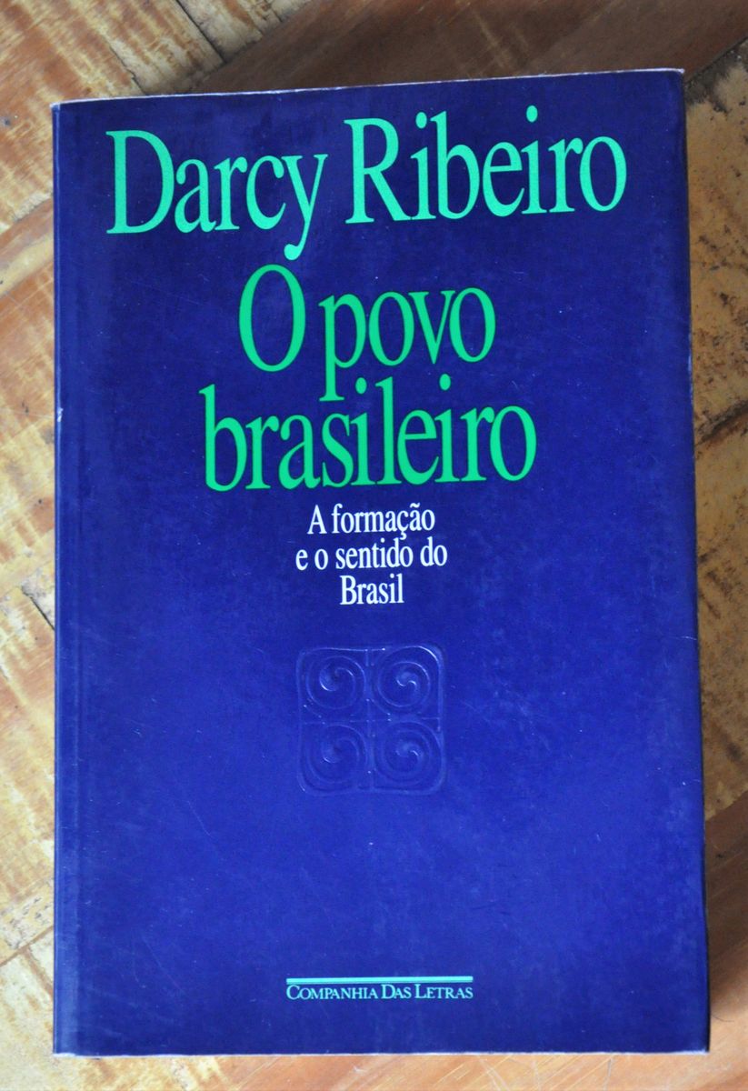 Livro O Povo Brasileiro: a Formação e O Sentido do Brasil, de Darcy ...