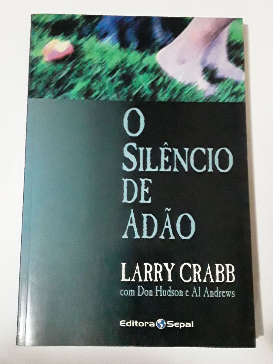 Livro O Silêncio de Adão - Larry Crabb | Livro Editora Sepal Usado ...
