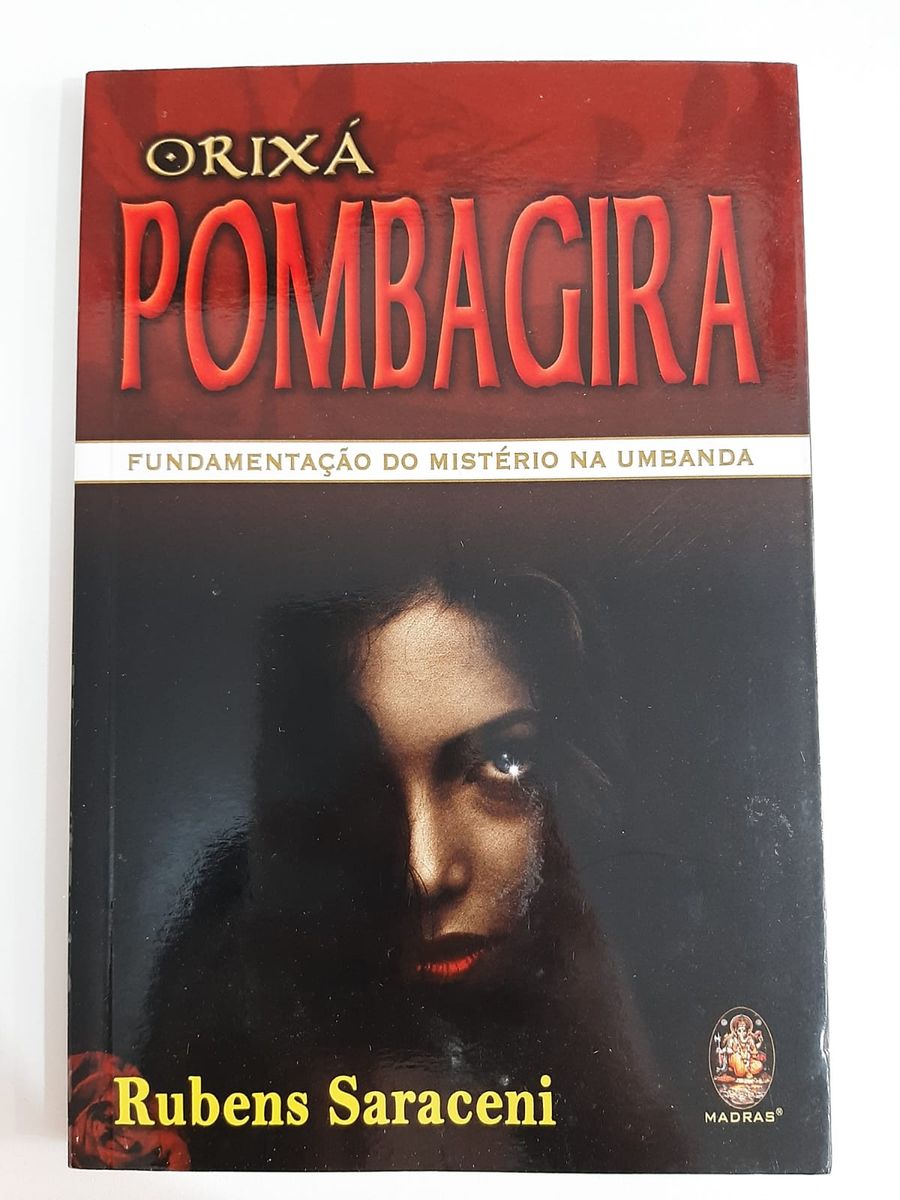 Livro Orixá Pombagira Fundamentação Do Mistério Na Umbanda De Rubens Saraceni Livro Usado 0394