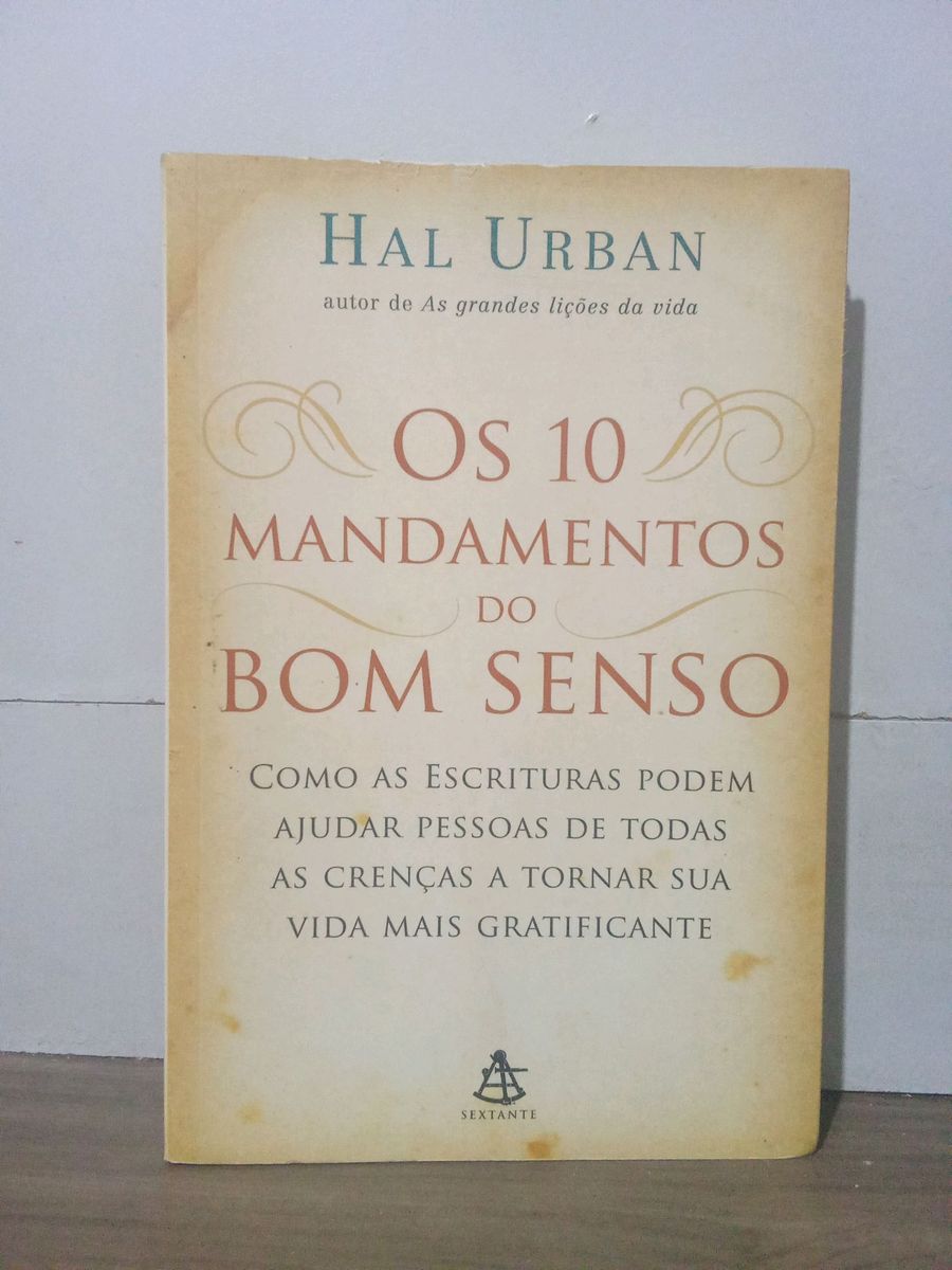 Livro Os 10 Mandamentos do Bom Senso Hal Urban | Livro Sextante Usado ...