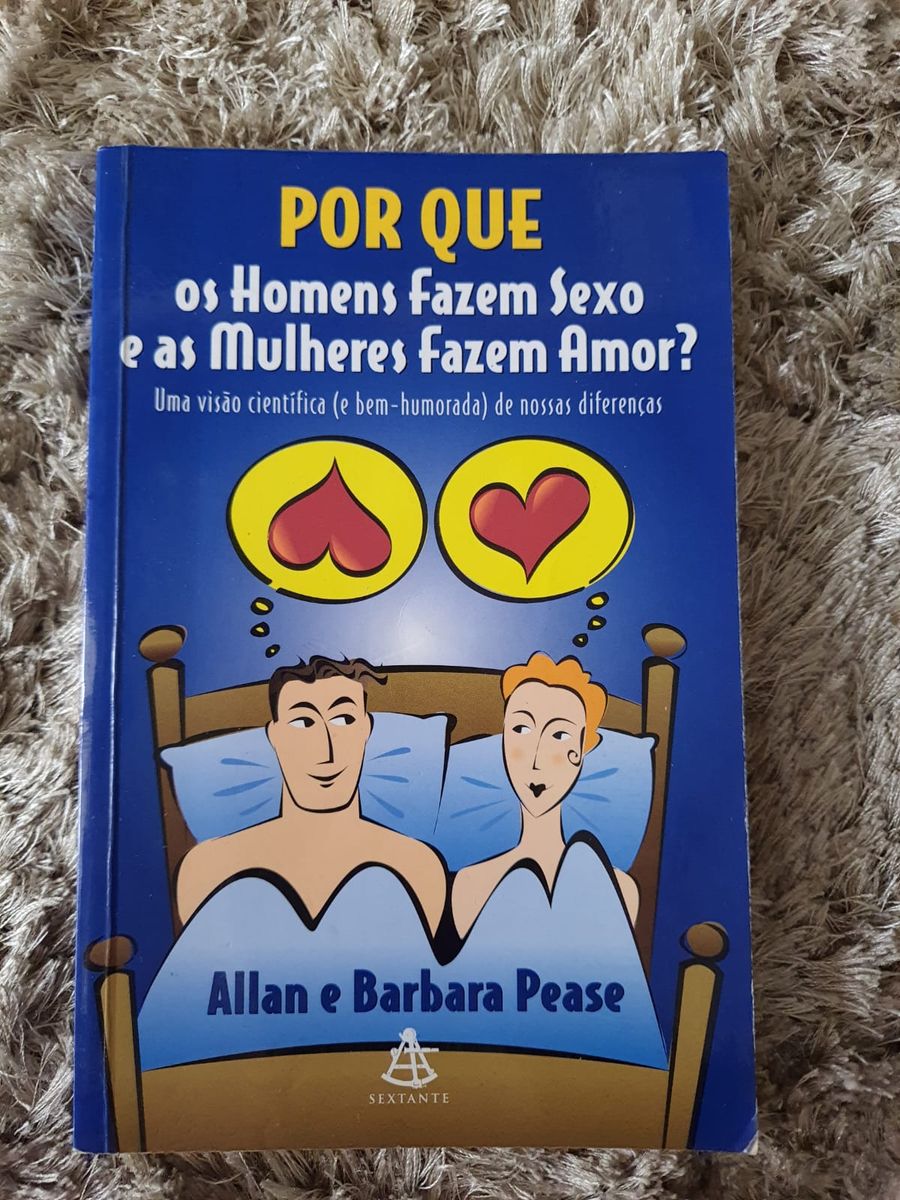 Livro por Que Os Homens Fazem Sexo e As Mulheres Fazem Amor - Allan e  Barbara Pease | Sextante Usado 83011593 | enjoei