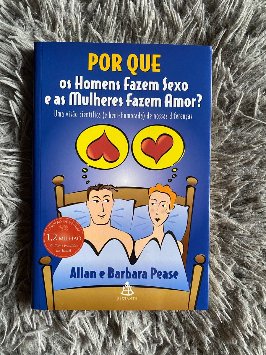 Livro Por Que Os Homens Fazem Sexo E As Mulheres Fazem Amor Psicologia Allan Barbara Pease 7618