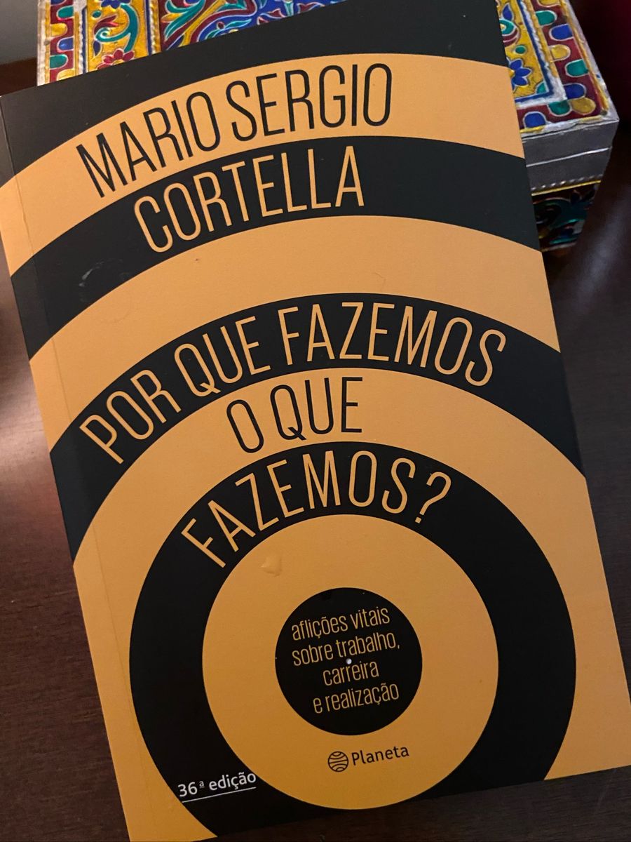 Livro Porque Fazemos O Que Fazemos- Mário Sergio Cortella | Livro Usado