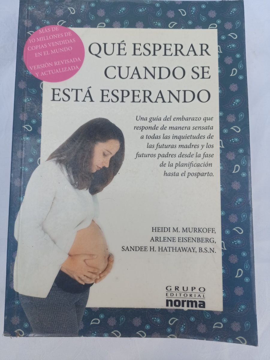 QUE ESPERAR CUANDO SE ESTA ESPERANDO, Heidi Murkoff