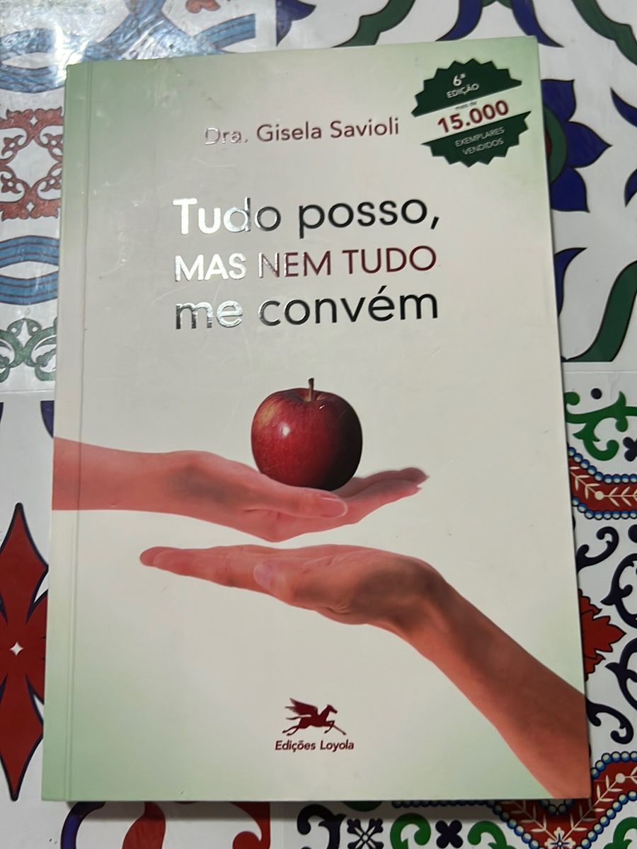 Livro Tudo Posso, Mas Nem Tudo Me Convém Gisela Savioli | Livro Usado ...