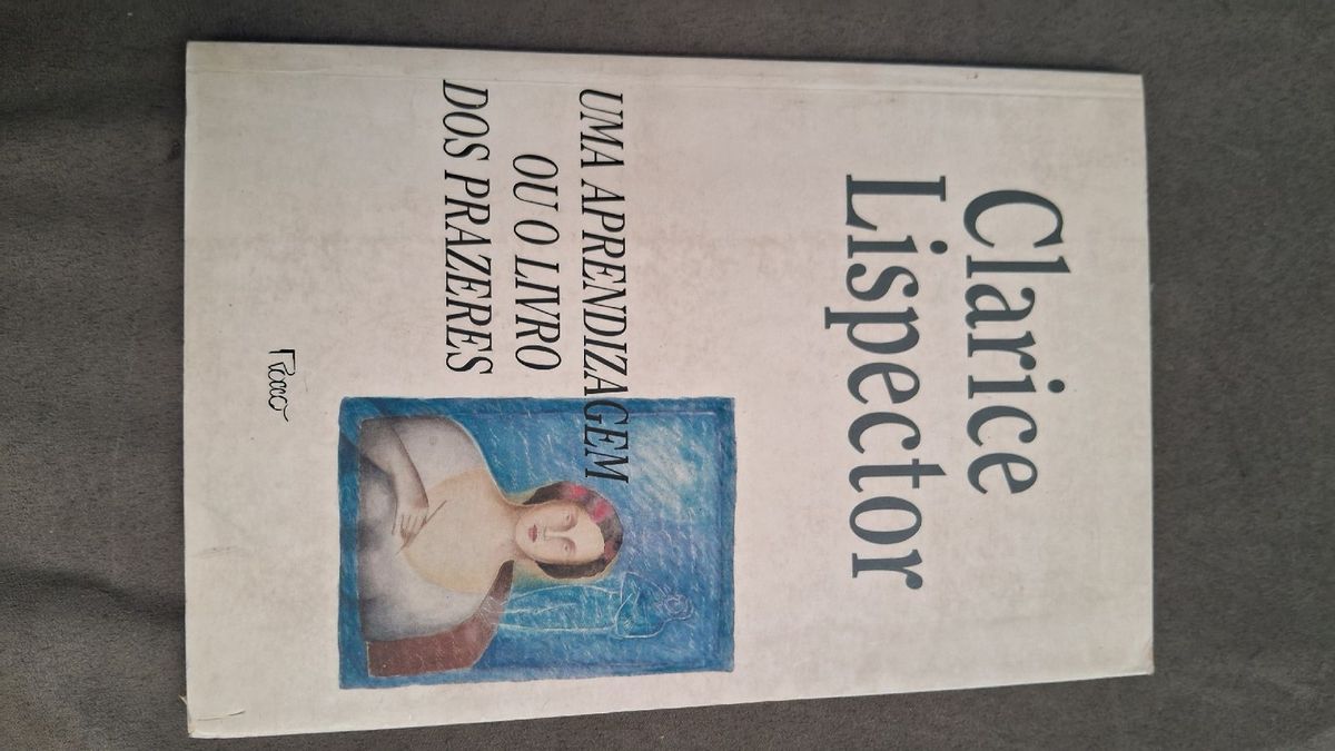 Livro Uma Aprendizagem Ou O Livro Dos Prazeres, Clarice Lispector Rocco ...