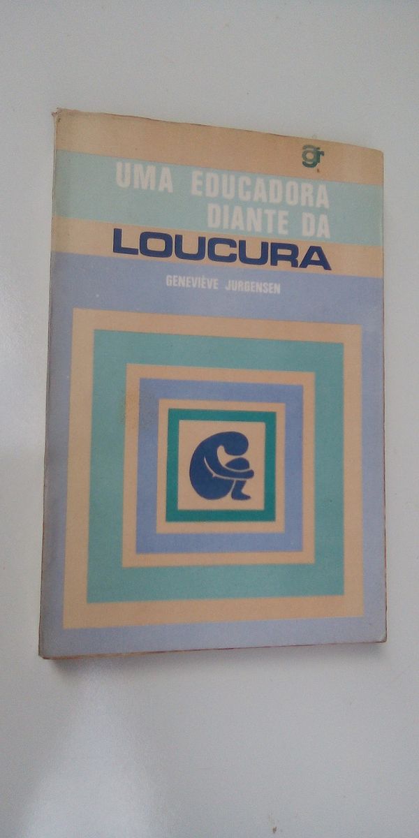 Livro Uma Educadora Diante da Loucura Benevieve Jurgense Livro