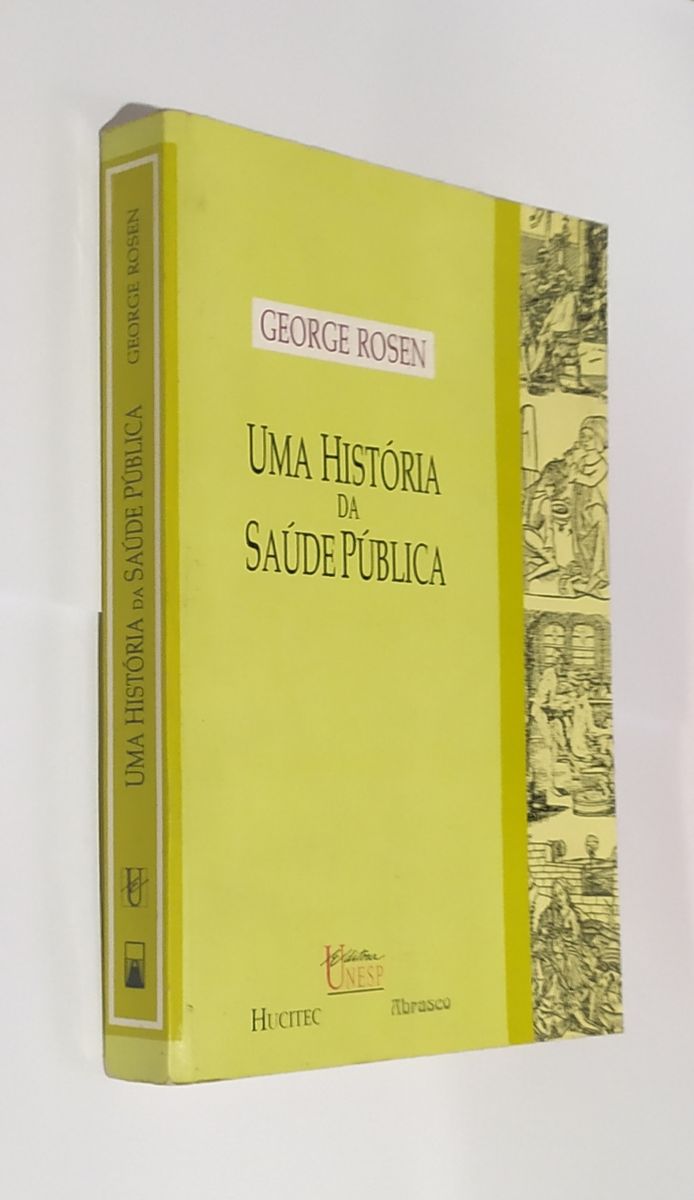 Livro Uma História da Saúde Pública - George Rosen | Livro Hucitec ...