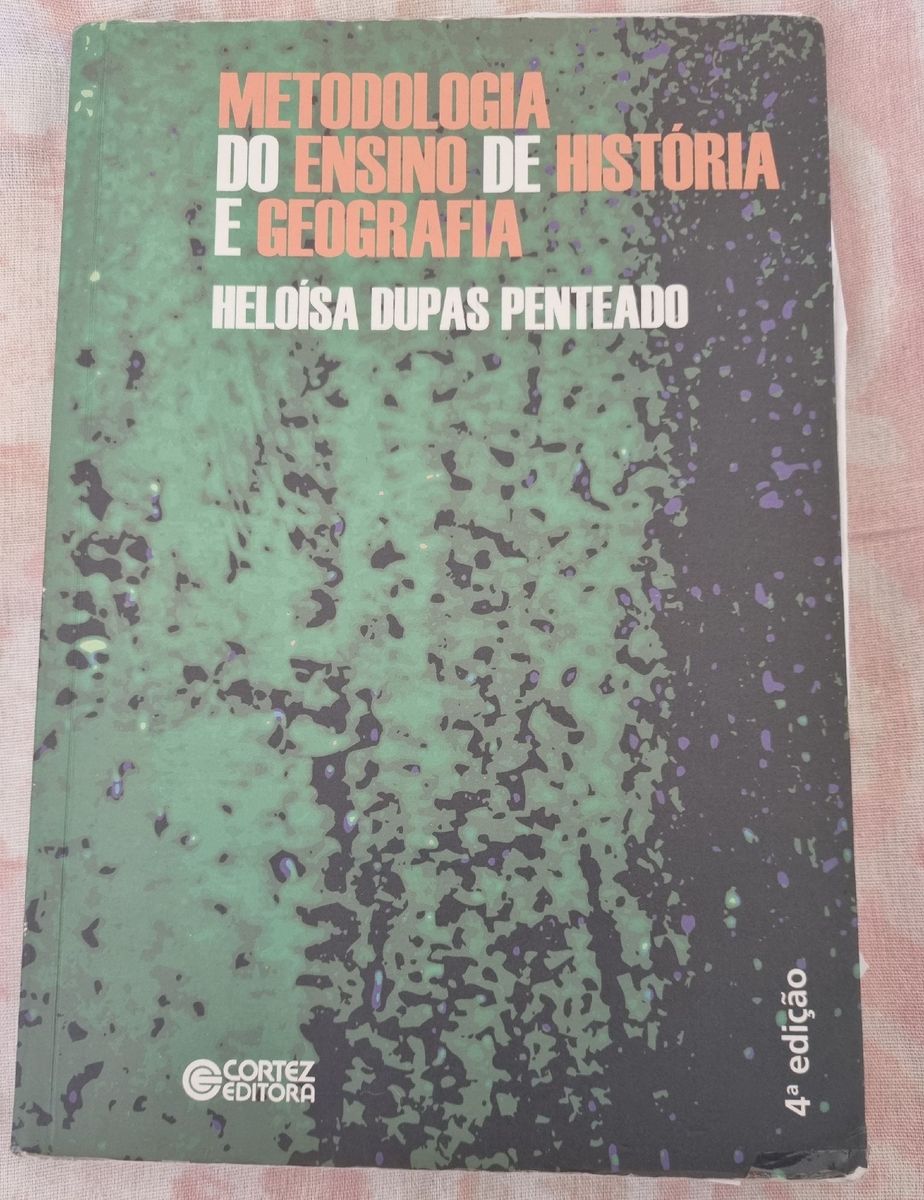 Metodologia Do Ensino De História E Geografia Heloisa Dupas Penteado ...