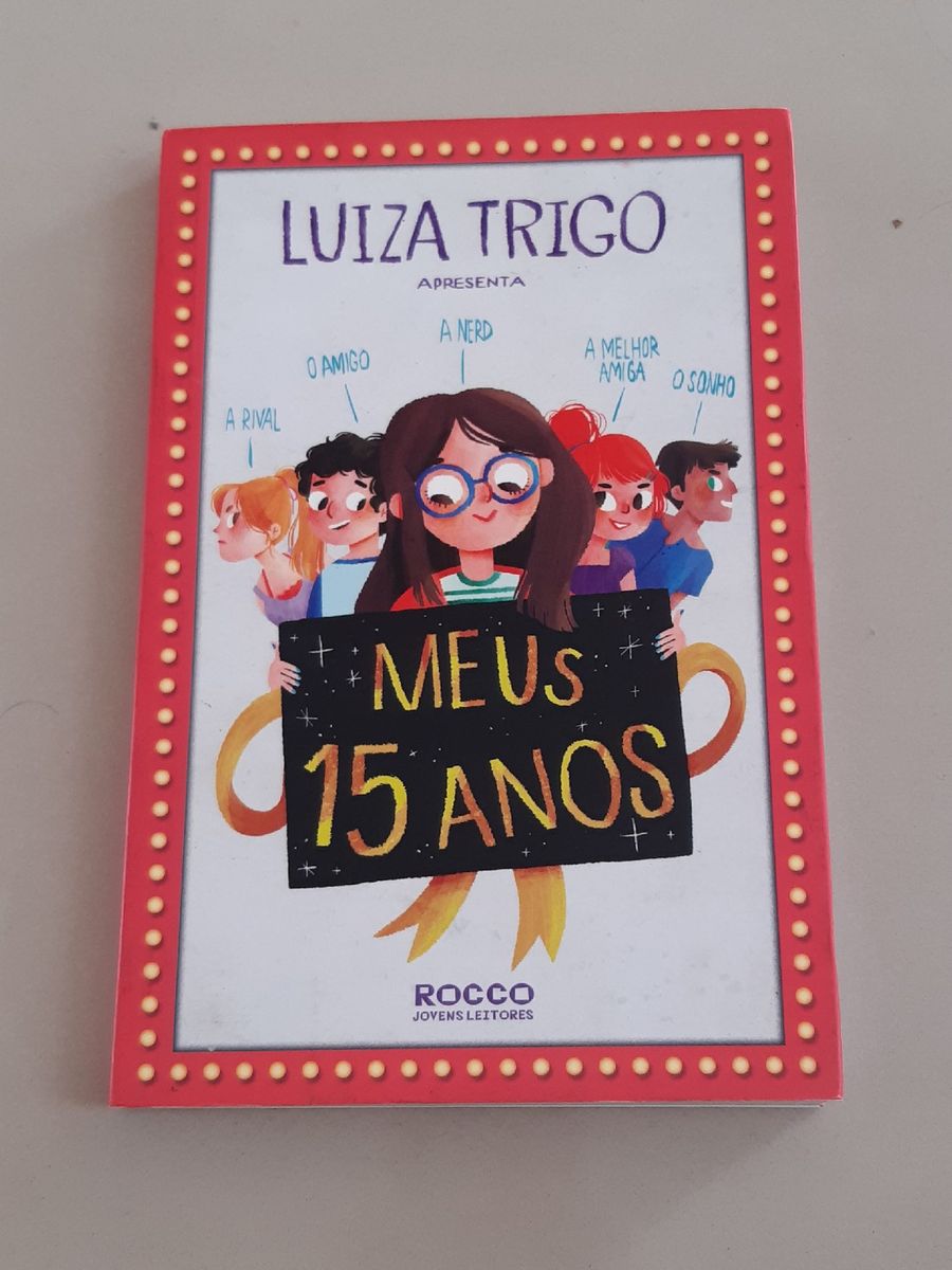 Meus 15 Anos - Luiza Trigo | Livro Editora Rocco Jovens Leitores Usado ...