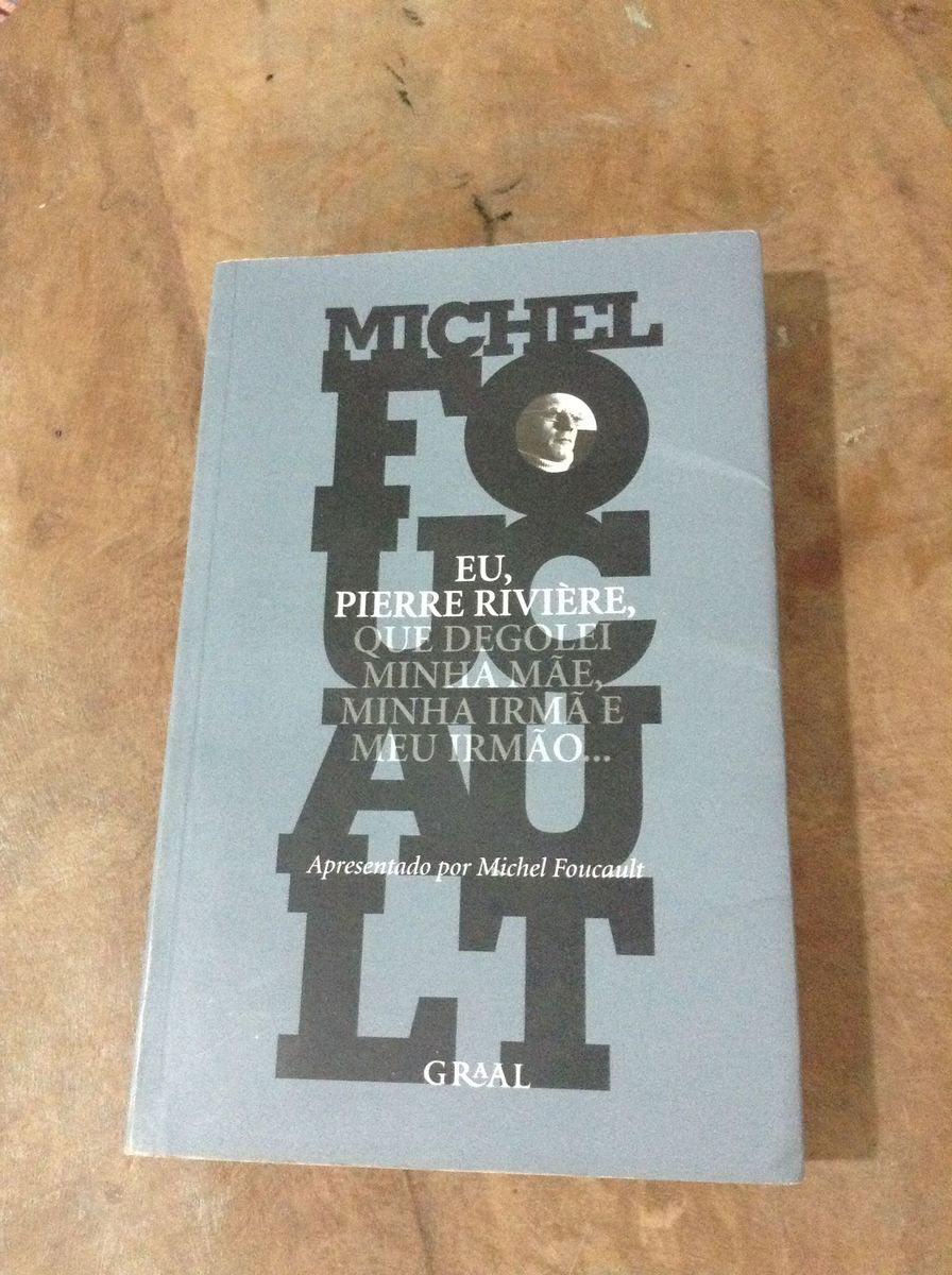 Michel Foucault Eu, Pierre Rivière, Que Degolei Minha Mãe, Minha Irmã