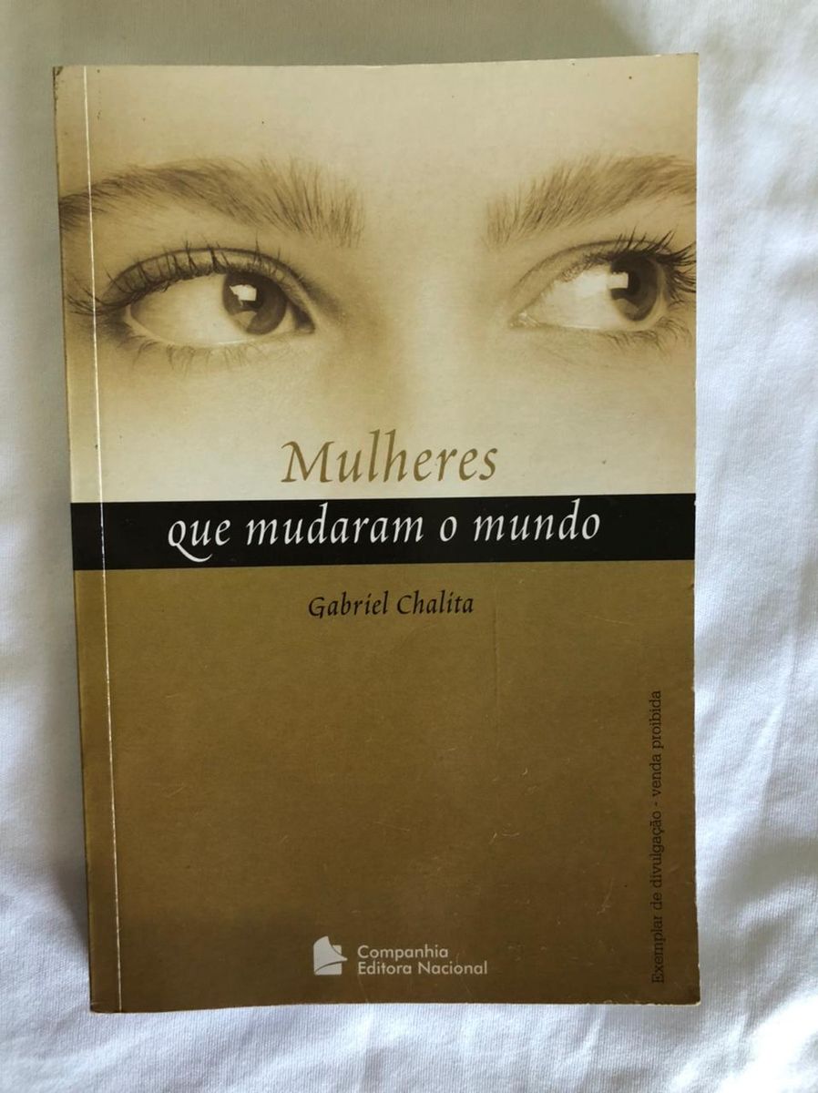 Mulheres Que Mudaram O Mundo Gabriel Chalita Livro Companhia Editora Nacional Usado 69858974 1236