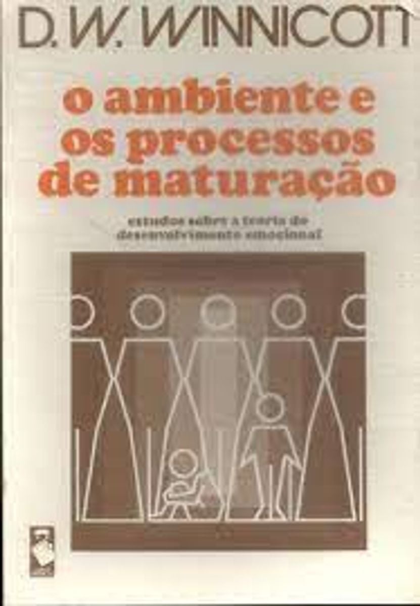 O Ambiente e Os Processos de Maturação - D. W. Winnicott - Estudos ...