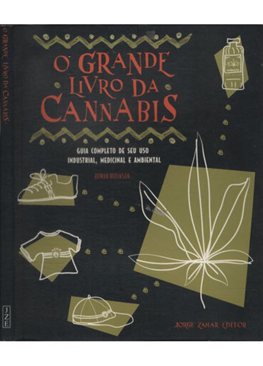 O Grande Livro Da Cannabis Guia Completo De Seu Uso Industrial Medicinal E Ambiental Autor 3841