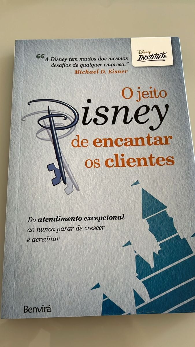 O Jeito Disney de Encantar Os Clientes | Livro Disney Institute (Autor ...