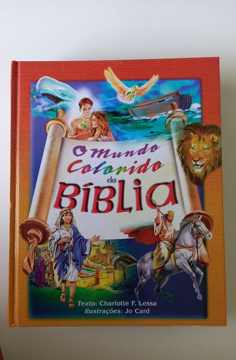 O Mundo Colorido da Bíblia, Texto: Charlotte F.lessa, Ilustrações Jo ...