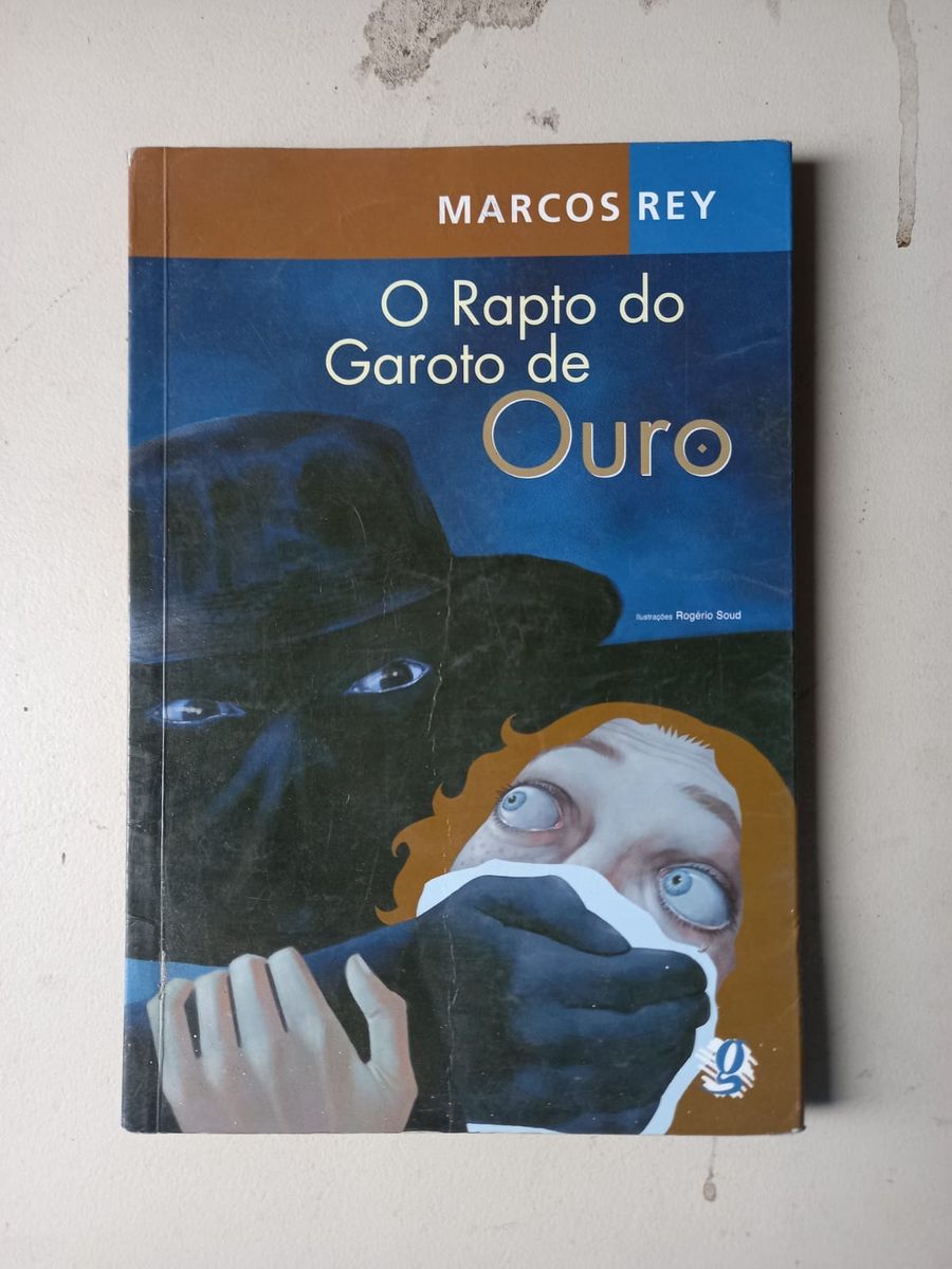 O Rapto do Garoto de Ouro - Marcos Rey | Livro Editora Não Encontrada