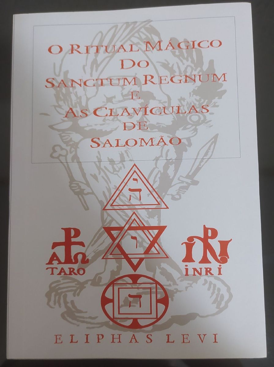 O Ritual Mágico do Sanctum Regnum e As Clavículas de Salomão - Eliphas ...