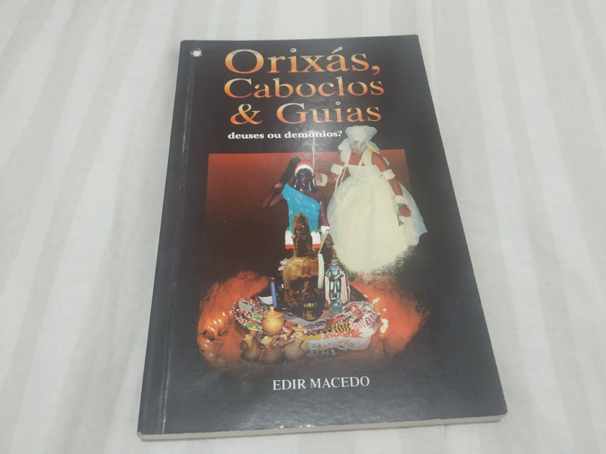 Orixás, Caboclos e Guias Deuses Ou Demônios? Edir Macedo Livro Usado 50347633 enjoei