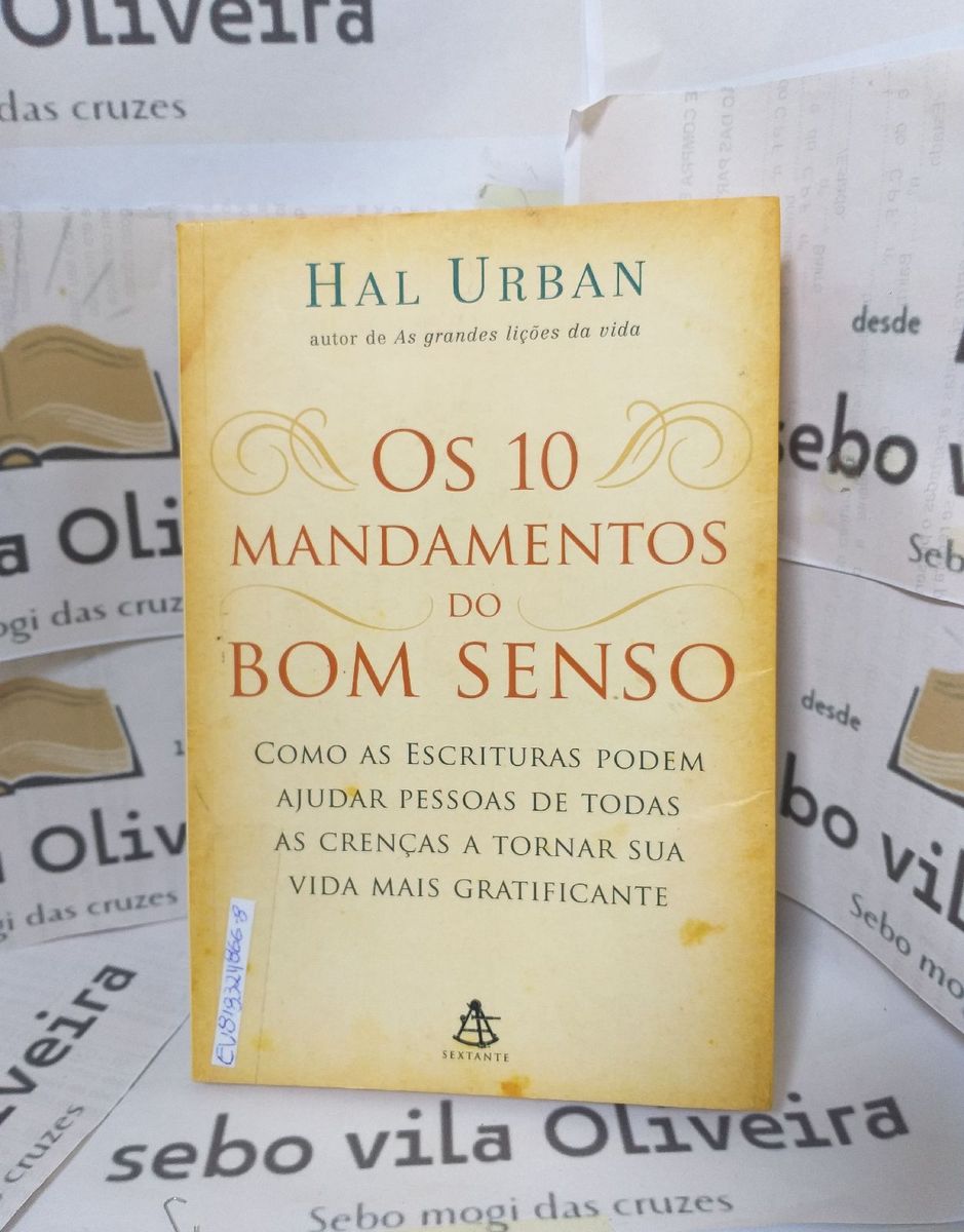 Os 10 Mandamentos do Bom Senso- Hal Urban- Tradução Ivo Korytowshi ...