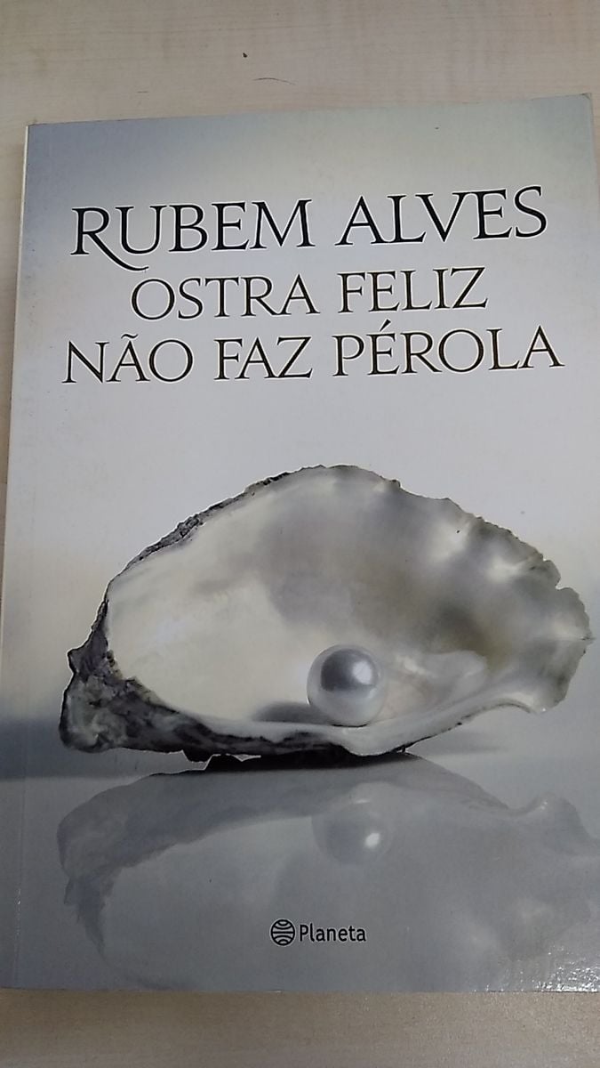 Ostra Feliz Não Faz Pérola Rubem Alves | Livro Usado 61252805 | enjoei