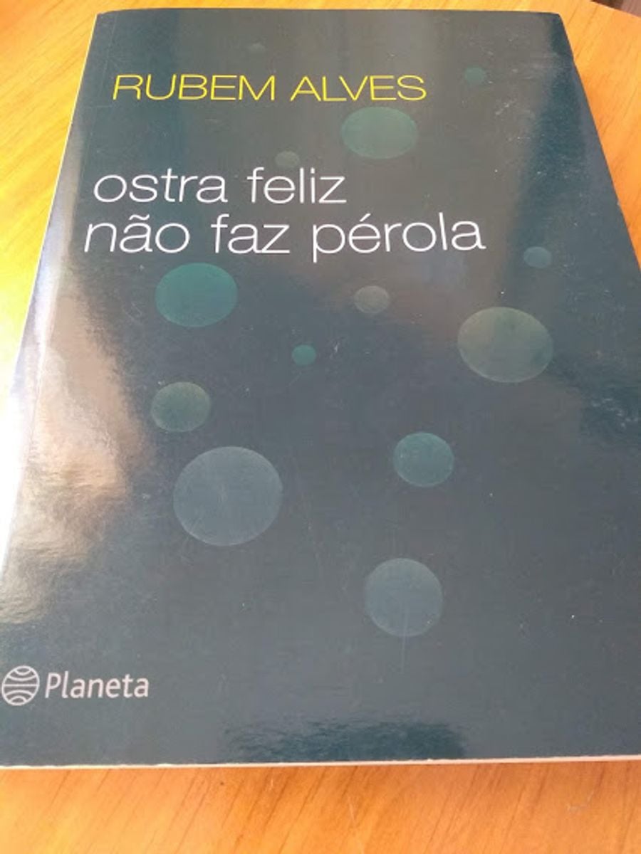 Ostra Feliz Não Faz Pérola - Rubem Alves | Livro Usado 61944151 | enjoei