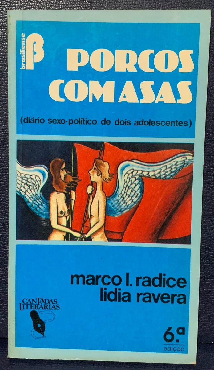 Porcos com Asas - Diário Sexo-Político de Dois Adolescentes - Marco L.  Radice e Lídia Ravera | Cantadas Literárias Usado 75329608 | enjoei