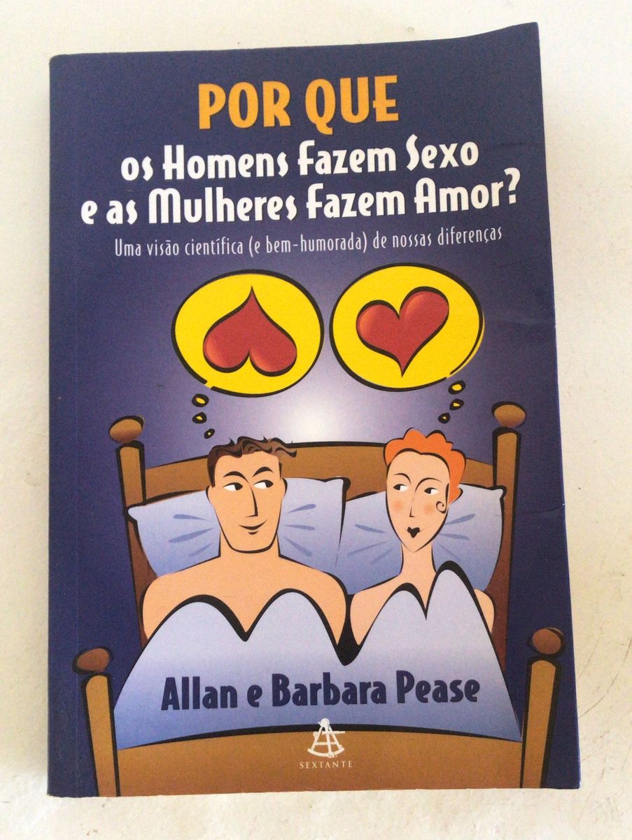 porque os homens fazem sexo e as mulheres fazem amor?! - livraria sextante